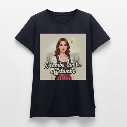 E Lambe, lambe, uffelambe – Alemannischer Geistesblitz | Frauen Premium T-Shirt - Navy