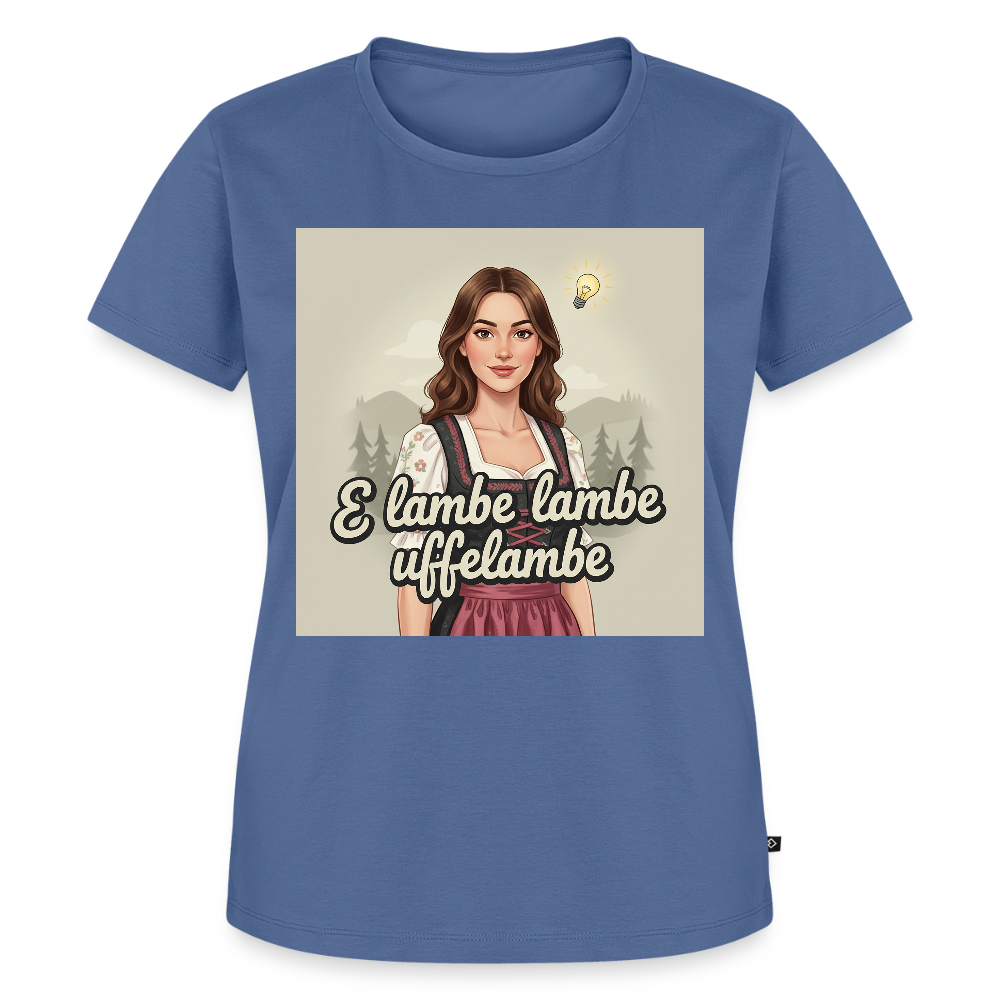 E Lambe, lambe, uffelambe – Alemannischer Geistesblitz | Frauen Premium T-Shirt - Taubenblau