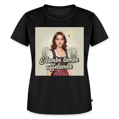 E Lambe, lambe, uffelambe – Alemannischer Geistesblitz | Frauen Premium T-Shirt - Schwarz