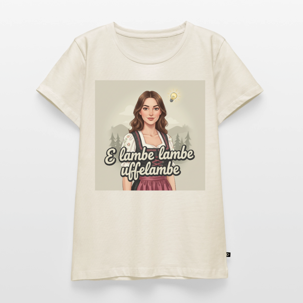 E Lambe, lambe, uffelambe – Alemannischer Geistesblitz | Frauen Premium T-Shirt - Naturweiß