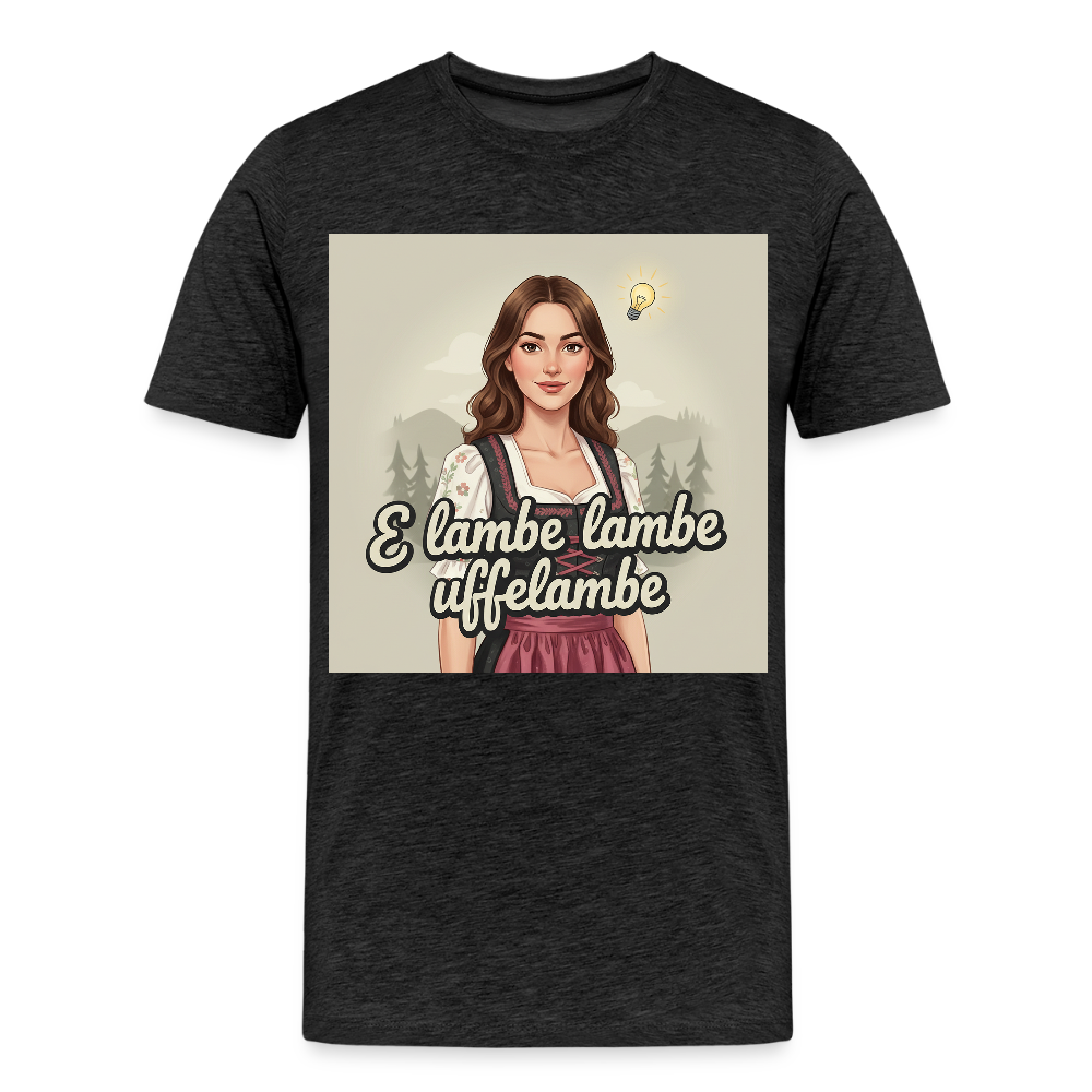 E Lambe, lambe, uffelambe – Alemannischer Geistesblitz | Männer Premium T-Shirt - Anthrazit