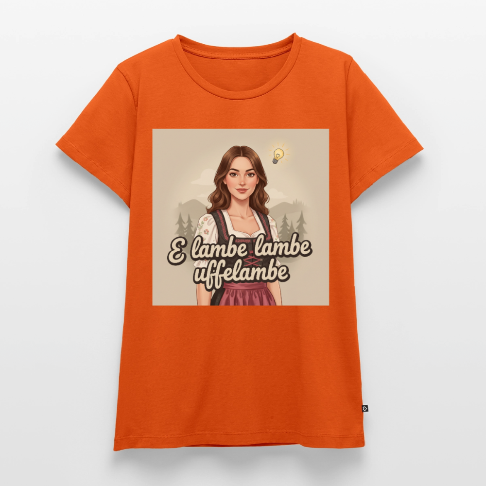 E Lambe, lambe, uffelambe – Alemannischer Geistesblitz | Frauen Premium T-Shirt - Orange 