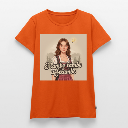 E Lambe, lambe, uffelambe – Alemannischer Geistesblitz | Frauen Premium T-Shirt - Orange 