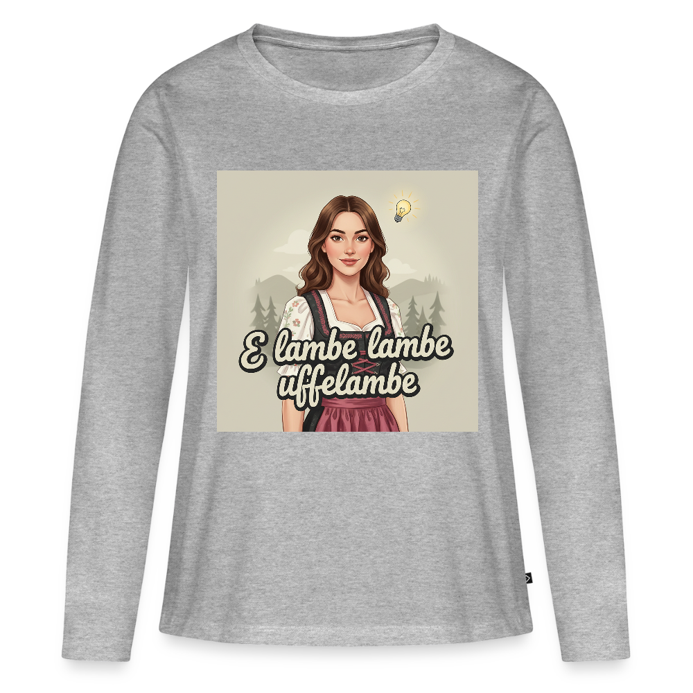 E Lambe, lambe, uffelambe – Alemannischer Geistesblitz | Frauen Premium Bio Langarmshirt - Grau meliert