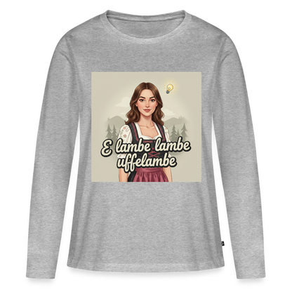 E Lambe, lambe, uffelambe – Alemannischer Geistesblitz | Frauen Premium Bio Langarmshirt - Grau meliert
