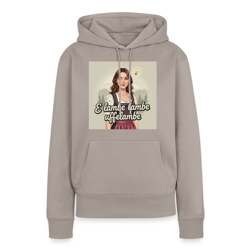 E Lambe, lambe, uffelambe – Alemannischer Geistesblitz | Frauen Premium Hoodie - Taupe