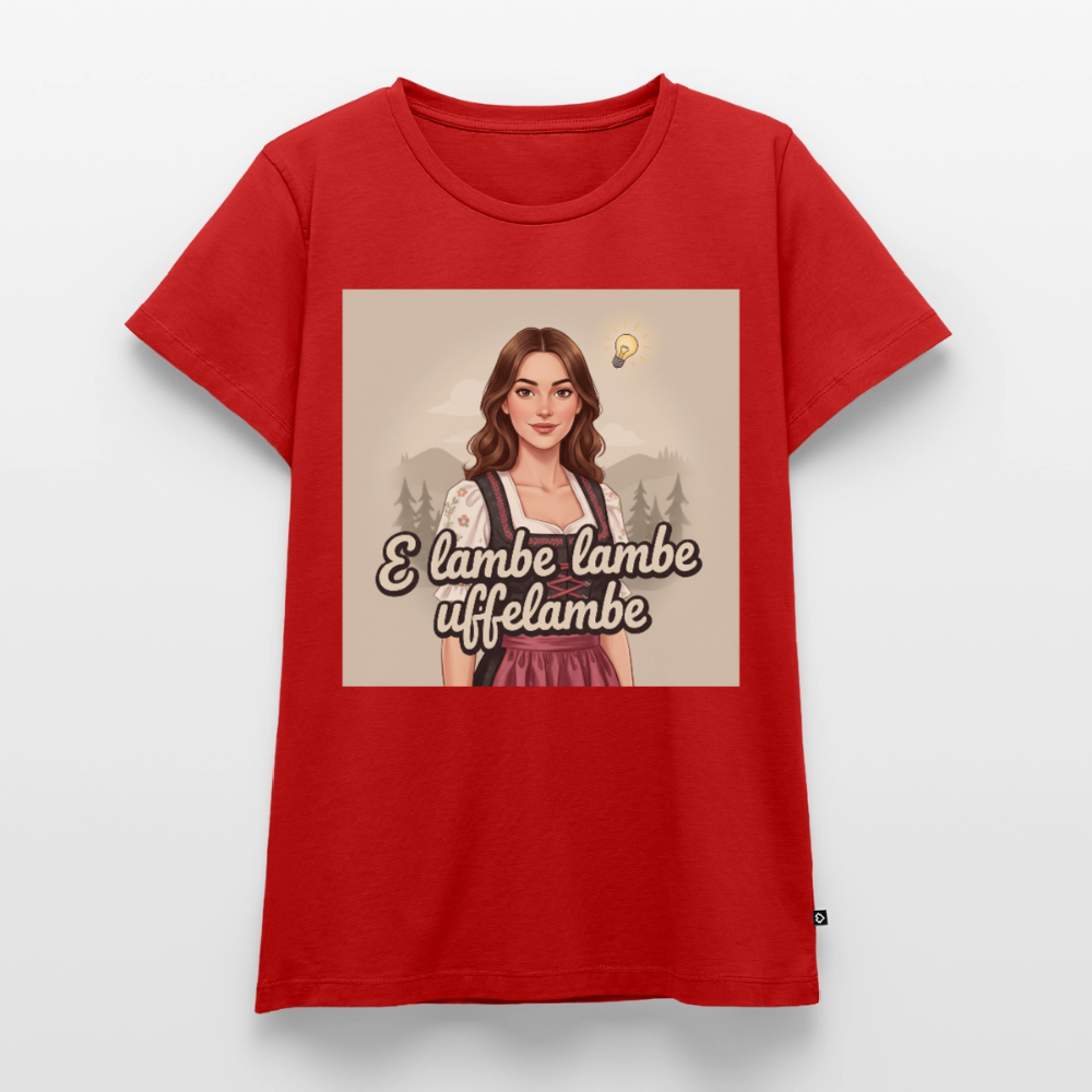 E Lambe, lambe, uffelambe – Alemannischer Geistesblitz | Frauen Premium T-Shirt - Rot