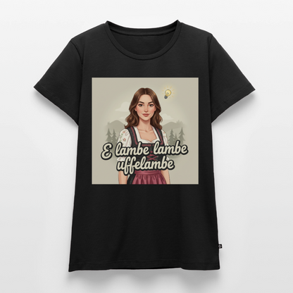 E Lambe, lambe, uffelambe – Alemannischer Geistesblitz | Frauen Premium T-Shirt - Schwarz