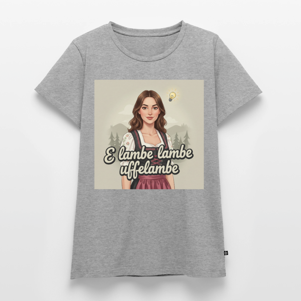 E Lambe, lambe, uffelambe – Alemannischer Geistesblitz | Frauen Premium T-Shirt - Grau meliert
