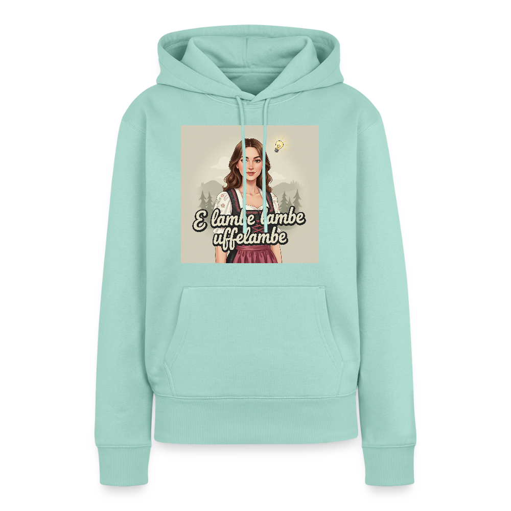 E Lambe, lambe, uffelambe – Alemannischer Geistesblitz | Frauen Premium Hoodie - Mint 